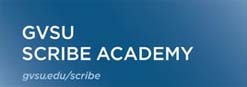 GVSU Scribe Academy